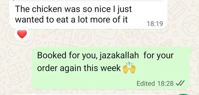 Customer message: The chicken was so nice I just wanted to eat a lot more of it