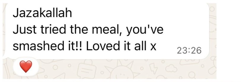 Customer message: Just tried the meal, you've smashed it!! Loved it all